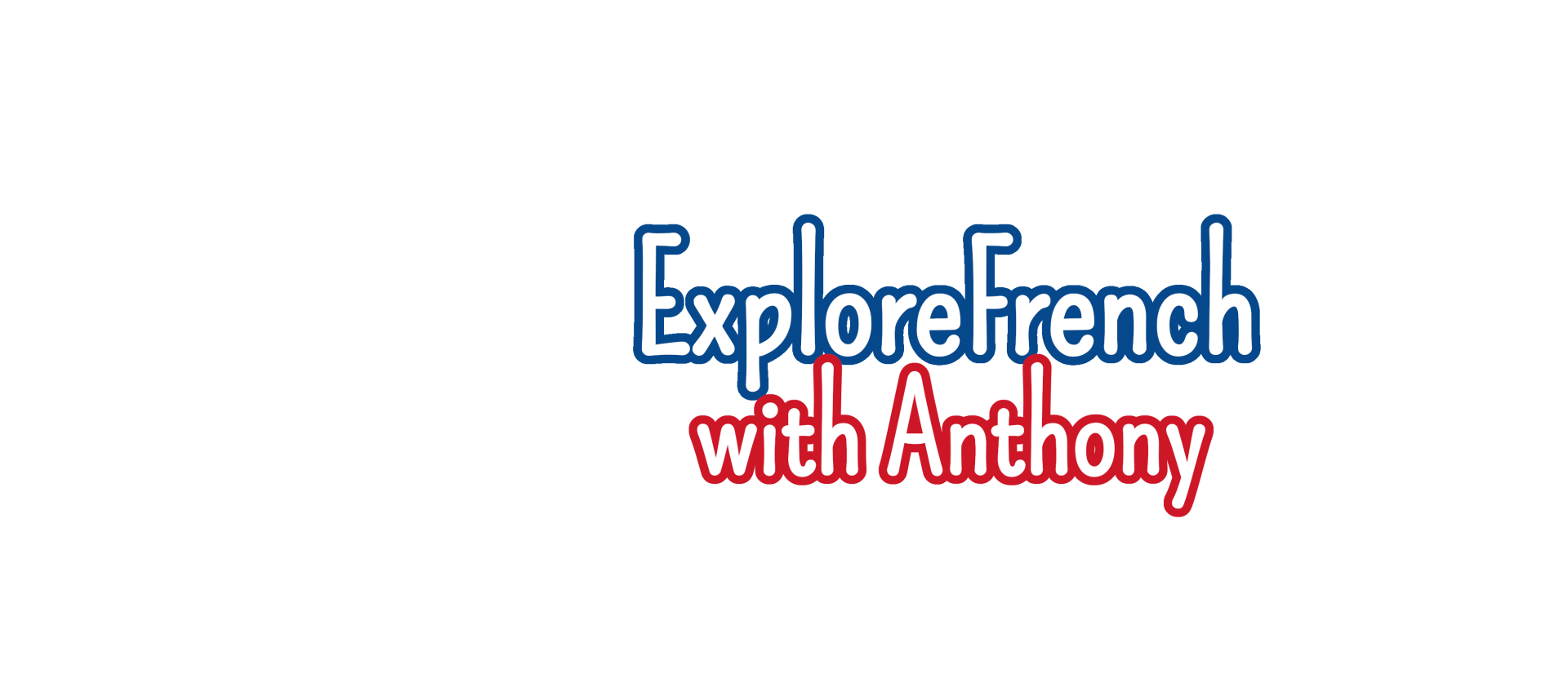 Explorefrench with Anthony
